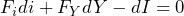 \begin{equation*} F_i di + F_Y dY - dI = 0 \end{equation*}