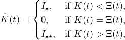 Rendered by QuickLaTeX.com \begin{equation*} \dot K(t)= \begin{cases} I_\star, & \text{if } K(t)<\Xi(t), \\0, & \text{if } K(t)=\Xi(t), \\I_{\star\star}, & \text{if } K(t)>\Xi(t), \end{cases}\end{equation*}