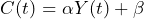 \begin{equation*} C(t)=\alpha Y(t)+\beta \end{equation*}