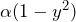 \alpha (1-y^2)