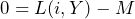 \begin{equation*} 0 = L(i,Y) - M \end{equation*}