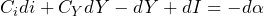 \begin{equation*} C_i di + C_Y dY - dY + dI = -d\alpha \end{equation*}